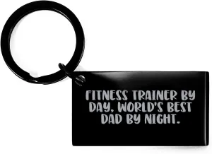 Fitness Trainer Keychain - Funny Quote, Birthday Unique Gift for Men, Keychain with Engraved Message, Gifts from Men for Fitness Trainer, Fitness Trainer By Day, World's Best Dad By Night.