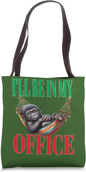 Fun I'll Be In My Office Retired Retirement Off Work Today Tote Bag