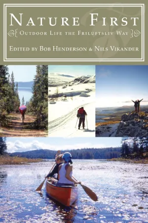Nature First: Outdoor Life the Friluftsliv Way Paperback – Illustrated, July 31, 2007