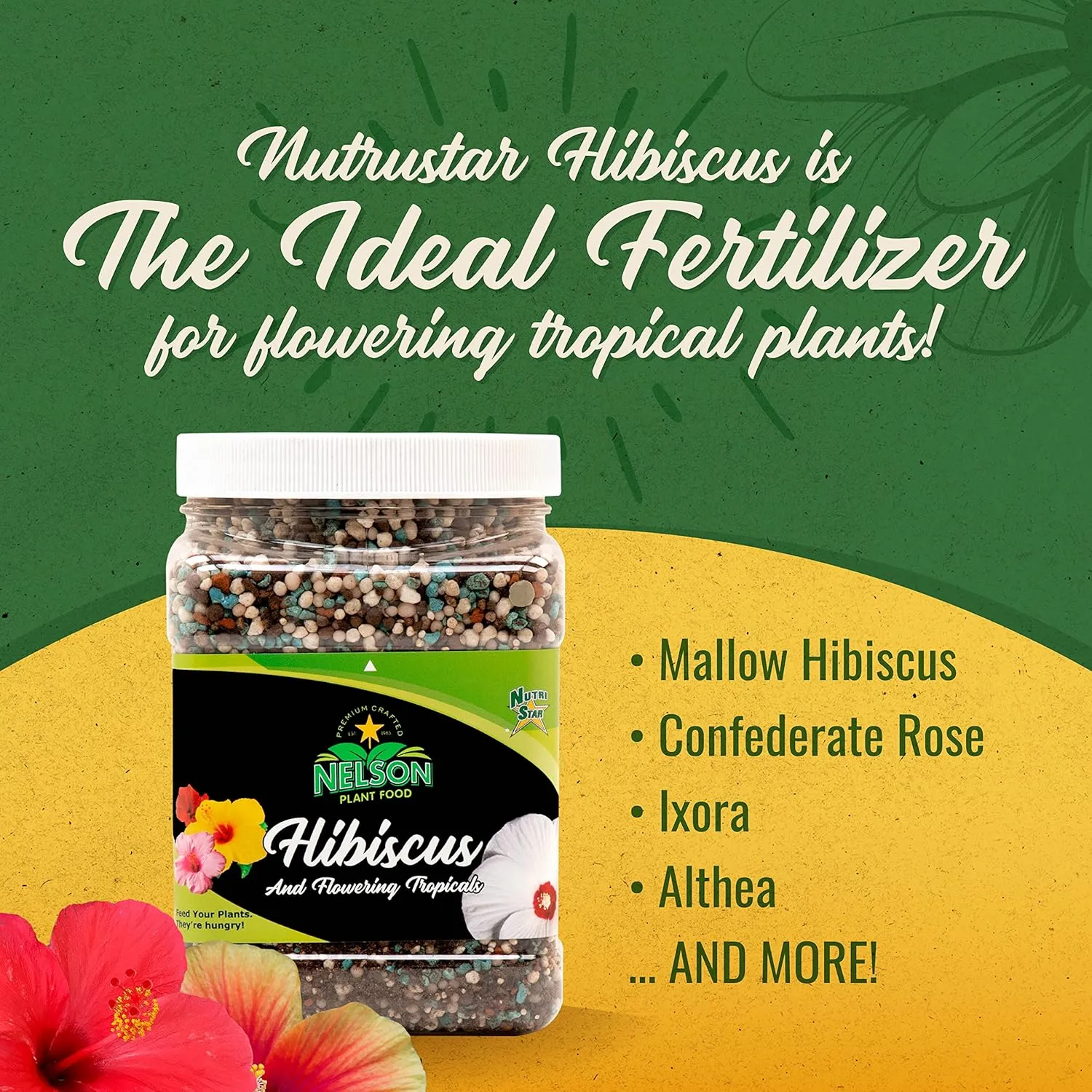 Nelson Plant Food - NutriStar Hibiscus Fertilizer - Outdoor and Indoor Plant Food - Tropical Hibiscus Fertilizer For All Flowering Tropical Plants