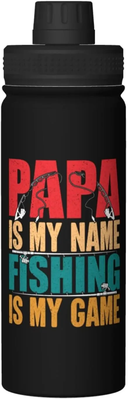 Papa Is My Name Fishing Is My Game Water Bottle 18 Oz Stainless Steel Water Bottles Leak Proof Outdoor Sports Insulated Water Bottle Funny Bottle Water