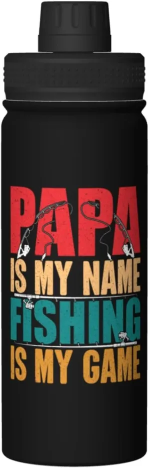 Papa Is My Name Fishing Is My Game Water Bottle 18 Oz Stainless Steel Water Bottles Leak Proof Outdoor Sports Insulated Water Bottle Funny Bottle Water