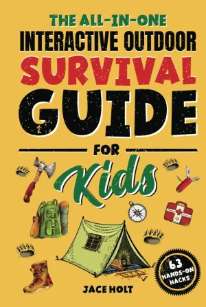 The All-in-One Interactive Outdoor Survival Guide for Kids: Master Fun Skills to Make Fires, Build Shelters, Learn First Aid, and Brave the Wilderness Hardcover – April 18, 2025